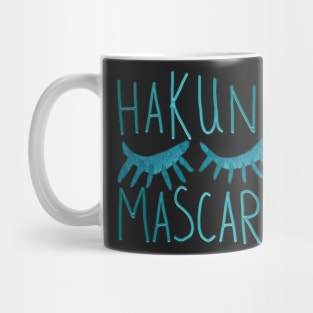 Hakuna mascara! Mug